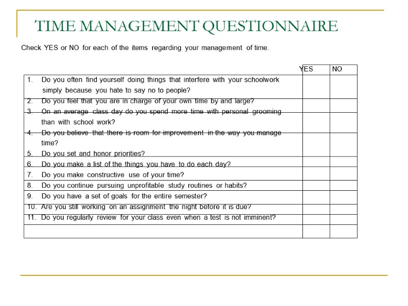 TIME MANAGEMENT QUESTIONNAIRE Check YES or NO for each of the items regarding your